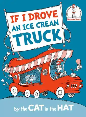 Walmart Dr. Seuss If I Drove an Ice Cream Truck--By the Cat in the Hat (Hardcover) offer