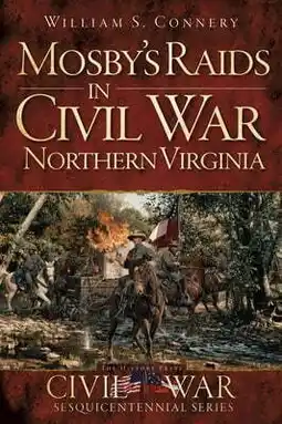 Walmart Pre-Owned Mosby's Raids in Civil War Northern Virginia (Paperback) 1609498933 9781609498931 offer