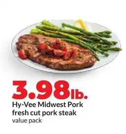 Hy-Vee Hy-Vee Midwest Pork fresh cut pork steak offer