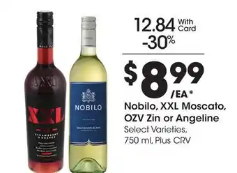 Ralphs Nobilo, XXL Moscato, OZV Zin or Angeline offer