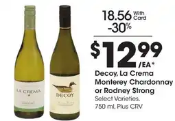 Ralphs Decoy, La Crema Monterey Chardonnay or Rodney Strong offer