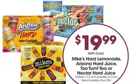 Ralphs Mike's Hard Lemonade, Arizona Hard Juice, Too Turnt Tea or Nectar Hard Juice offer