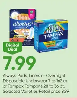 Stater Bros Always Pads, Liners or Overnight Disposable Underwear 7 to 162 ct. or Tampax Tampons 28 to 36 ct offer