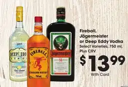 Ralphs Fireball, Jägermeister or Deep Eddy Vodka offer