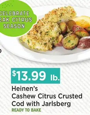 Heinen's Heinen's Cashew Citrus Crusted Cod with Jarlsberg offer