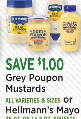 Heinen's Grey Poupon Mustards ALL VARIETIES & SIZES Hellmann's Mayo 15 OZ. OR 11.5 OZ. SQUEEZE offer