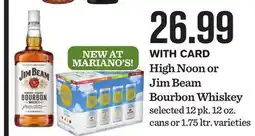 Mariano's High Noon or Jim Beam Bourbon Whiskey offer