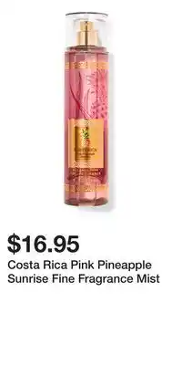 Bath & Body Works Costa Rica Pink Pineapple Sunrise Fine Fragrance Mist offer