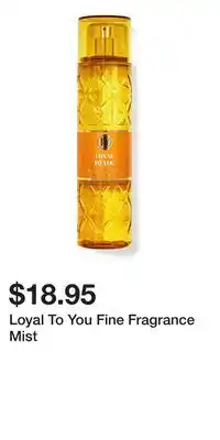 Bath & Body Works Loyal To You Fine Fragrance Mist offer