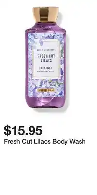 Bath & Body Works Fresh Cut Lilacs Body Wash offer