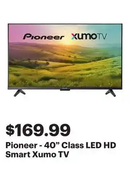 Best Buy Pioneer - 40 Class LED HD Smart Xumo TV offer