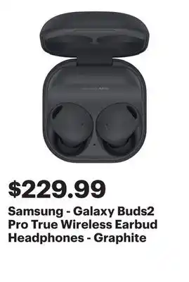 Best Buy Samsung - Galaxy Buds2 Pro True Wireless Earbud Headphones - Graphite offer