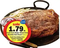 Meijer Fresh from Meijer Whole Pork Shoulder Butt Roast offer