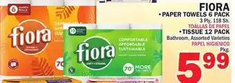 Bravo Supermarkets FIORA, PAPER TOWELS 6 PACK 3 Ply, 118 Sh, TISSUE 12 PACK Bathroom, Assorted Varieties Pkg offer