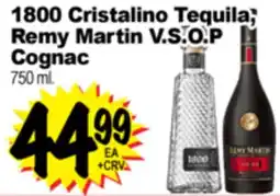 Superior Grocers 1800 Cristalino Tequila, Remy Martin V.S.O.P Cognac offer