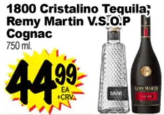 Superior Grocers 1800 Cristalino Tequila, Remy Martin V.S.O.P Cognac offer