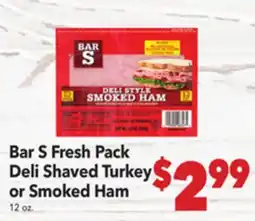 Vallarta Supermarkets Bar S Fresh Pack Deli Shaved Turkey or Smoked Ham offer