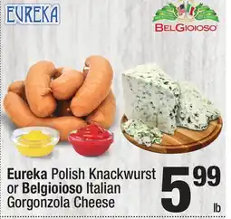 Super King Markets Eureka Polish Knackwurst or Belgioioso Italian Gorgonzola Cheese offer