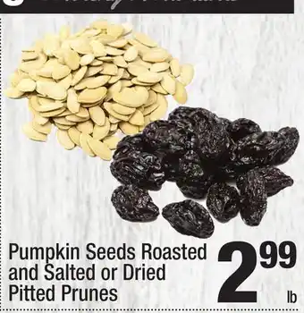 Super King Markets Pumpkin Seeds Roasted and Salted or Dried Pitted Prunes offer