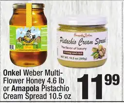 Super King Markets Onkel Weber Multi-Flower Honey 4.6 lb or Amapola Pistachio Cream Spread 10.5 oz offer