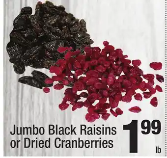 Super King Markets Jumbo Black Raisins or Dried Cranberries offer