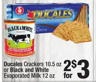 Super King Markets Ducales Crackers 10.5 oz or Black and White Evaporated Milk 12 oz offer