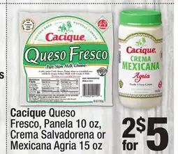 Super King Markets Cacique Queso Fresco, Panela 10 oz, Crema Salvadorena or Mexicana Agria 15 oz offer