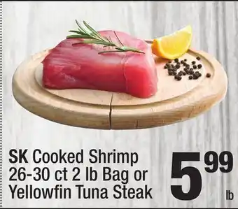 Super King Markets SK Cooked Shrimp 26-30 ct 2 lb Bag or Yellowfin Tuna Steak lb offer