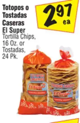 El Super Tortilla Chips,16 Oz. or Tostadas offer