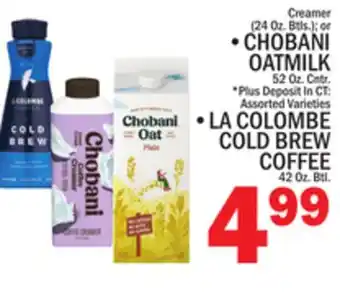 C Town CHOBANI OATMILK 52 Oz. Cntr. LA COLOMBE COLD BREW COFFEE 42 Oz. Btl offer