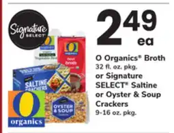 ACME O Organics Broth 32 fl. oz. pkg. or Signature SELECT Saltine or Oyster & Soup Crackers 9-16 oz. pkg offer