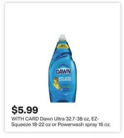 CVS Dawn Ultra 32.7-38 oz, EZ-Squeeze 18-22 oz or Powerwash spray 16 oz offer