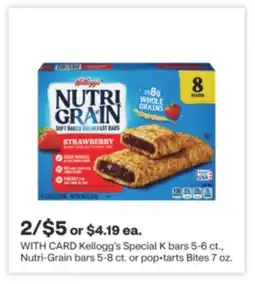 CVS Kellogg's Special K bars 5-6 ct., Nutri-Grain bars 5-8 ct. or pop • tarts Bites 7 oz offer