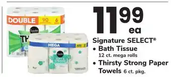 ACME Signature SELECT • Bath 12 ct. mega rolls • 6 ct. pkg. Tissue Thirsty Strong Paper Towels offer