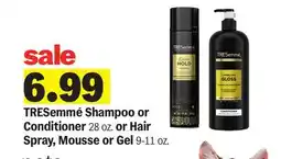 Meijer TRESemmé Shampoo or Conditioner 28 oz. or Hair Spray, Mousse or Gel 9-11 oz offer