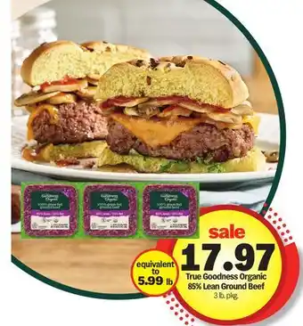 Meijer True Goodness Organic 85% Lean Ground Beef offer