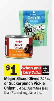 Meijer Meijer Sliced Olives 2.25 oz. or Suckerpunch Pickle Chips* 3.4 oz offer