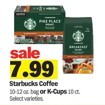 Meijer Starbucks Coffee 10-12 oz. bag or K-Cups 10 ct offer