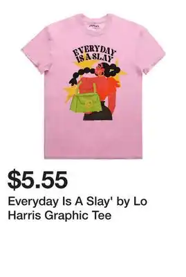 Five Below Everyday Is A Slay' by Lo Harris Graphic Tee offer