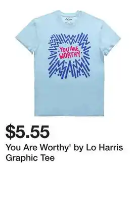 Five Below You Are Worthy' by Lo Harris Graphic Tee offer