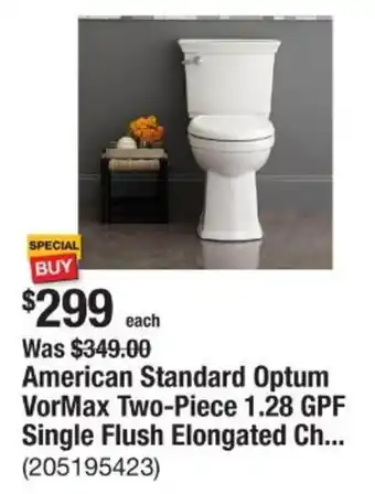 The Home Depot American Standard Optum VorMax Two-Piece 1.28 GPF Single Flush Elongated Ch offer