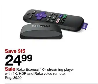 Target Roku Express 4K+ streaming player with 4K, HDR and Roku voice remote offer