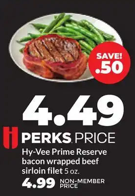 Hy-Vee Hy-Vee Prime Reserve bacon wrapped beef sirloin filet offer