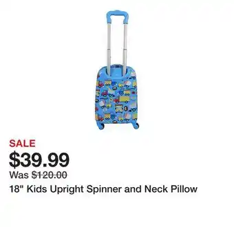 Belk 18 Kids Upright Spinner and Neck Pillow offer