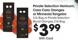 Ralphs Private Selection Heirloom, Cara Cara Oranges or Minneola Tangelos offer