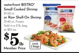 Pavilions waterfront BISTRO Small Cooked Shrimp 91-110 ct. or Raw Shell-On Shrimp 31-40 ct offer