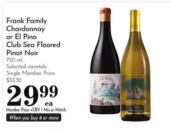 Pavilions Frank Family Chardonnay or El Pino Club Sea Floored Pinot Noir offer