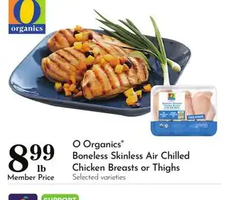 Pavilions O Organics Boneless Skinless Air Chilled Chicken Breasts or Thighs offer