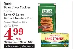 Pavilions Tate's Bake Shop Cookies 5.5-8 oz. Land O Lakes Butter Quarters 16 oz. $7 offer