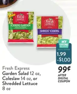 Fresh Thyme Fresh Express Garden Salad 12 oz, Coleslaw 14 oz, or Shredded Lettuce 8 oz offer